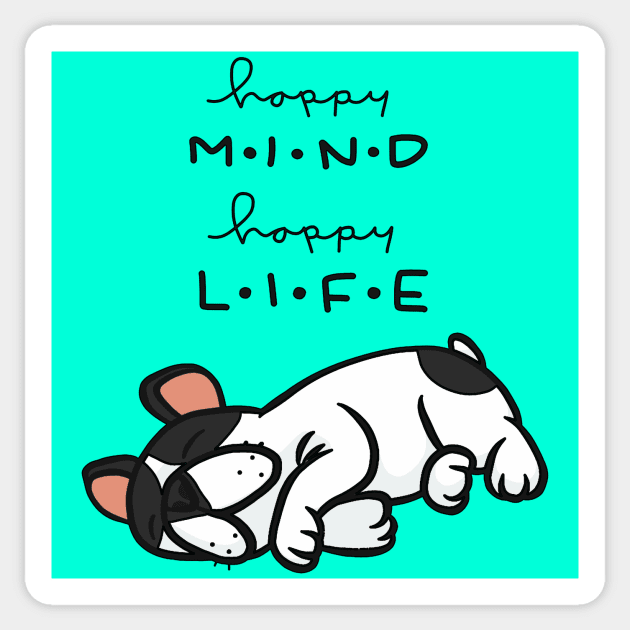 Happy Mind Happy Life Cute Funny Dog Sleeping Quote -Animal Lover Sticker by LazyMice